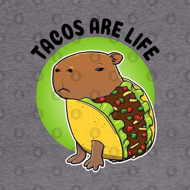 Tacos are life Capybara Taco by capydays